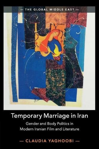 Paper book «Temporary Marriage in Iran: Gender and Body Politics in Modern Iranian Film and Literature», author Claudia Yaghoobi - фото №1