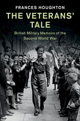 Бумажная книга «The Veterans' Tale: British Military Memoirs of the Second World War», автор Фрэнсис Хоутон - фото №1