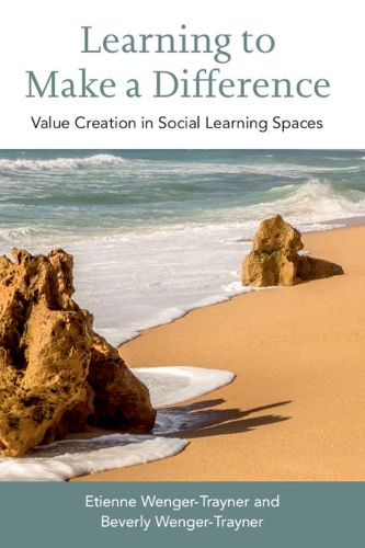 [object Object] «Learning to Make a Difference: Value Creation in Social Learning Spaces», авторів Беверлі Венгер-Трейнер, Етьєн Венгер-Трейнер - фото №1