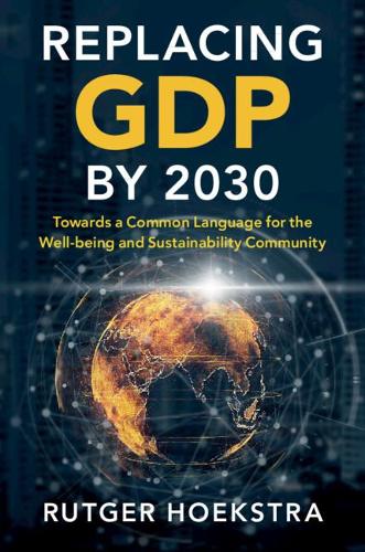 Паперова книга «Replacing GDP by 2030: Towards a Common Language for the Well-being and Sustainability Community», автор Рутгер Хукстра - фото №1