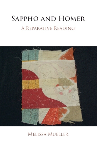 Бумажная книга «Sappho and Homer: A Reparative Reading», автор Мелисса Мюллер - фото №1