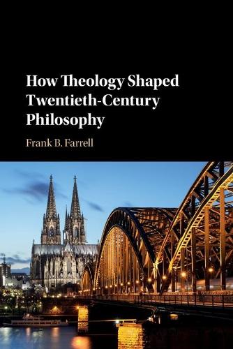 Бумажная книга «How Theology Shaped Twentieth-Century Philosophy», автор Фрэнк Б. Фаррелл - фото №1