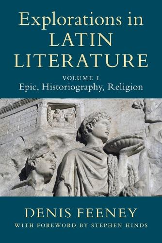 Паперова книга «Explorations in Latin Literature: Volume 1, Epic, Historiography, Religion», автор Деніс Фіні - фото №1