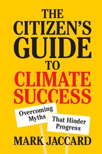 Бумажная книга «The Citizen's Guide to Climate Success: Overcoming Myths that Hinder Progress», автор Марк Жаккард - фото №1