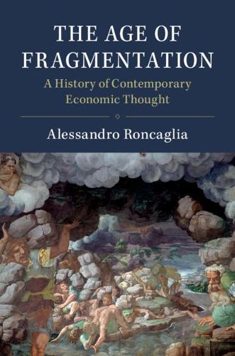Бумажная книга «The Age of Fragmentation: A History of Contemporary Economic Thought», автор Алессандро Ронкалья - фото №1