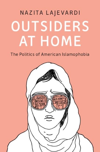 Бумажная книга «Outsiders at Home: The Politics of American Islamophobia», автор Назита Ладжеварди - фото №1