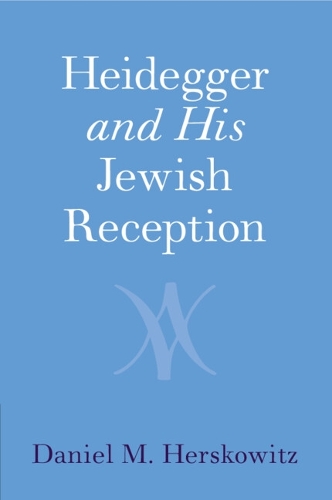 Бумажная книга «Heidegger and His Jewish Reception», автор Дэниел М. Херсковиц - фото №1