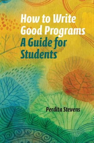 Паперова книга «How to Write Good Programs: A Guide for Students», автор Пердіта Стівенс - фото №1