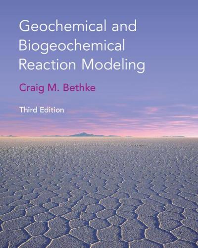 Бумажная книга «Geochemical and Biogeochemical Reaction Modeling», автор Крейг М. Бетке - фото №1