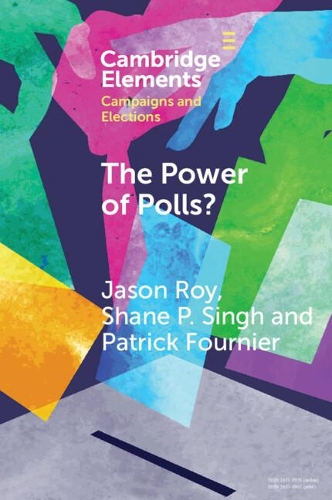 Бумажная книга «The Power of Polls?: A Cross-National Experimental Analysis of the Effects of Campaign Polls», авторов Джейсон Рой, Патрик Фурнье, Шейн П. Сингх - фото №1