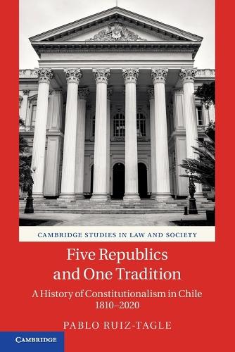 Бумажная книга «Five Republics and One Tradition: A History of Constitutionalism in Chile 1810–2020», автор Пабло Руис-Тагле - фото №1