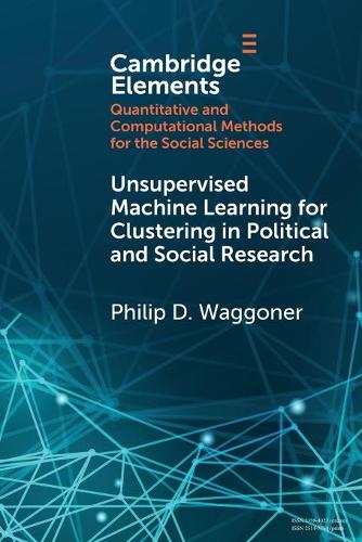 [object Object] «Unsupervised Machine Learning for Clustering in Political and Social Research», автор Філіп Д. Ваггонер - фото №1