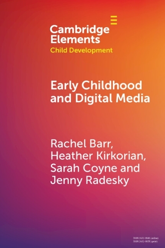 Паперова книга «Early Childhood and Digital Media», авторів Хізер Кіркорян, Дженні Радескі, Рейчел Барр, Сара Койн - фото №1