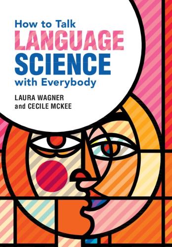 [object Object] «How to Talk Language Science with Everybody», авторів Сесіль Маккі, Лора Вагнер - фото №1