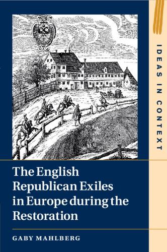 Бумажная книга «The English Republican Exiles in Europe during the Restoration», автор Габи Малберг - фото №1