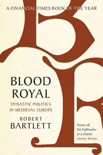 Бумажная книга «Blood Royal: Dynastic Politics in Medieval Europe», автор Роберт Бартлетт - фото №1