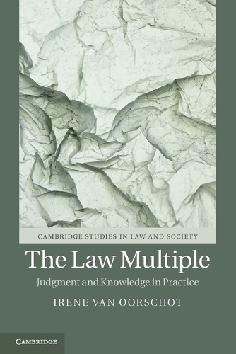 Бумажная книга «The Law Multiple: Judgment and Knowledge in Practice», автор Ирен ван Ооршот - фото №1