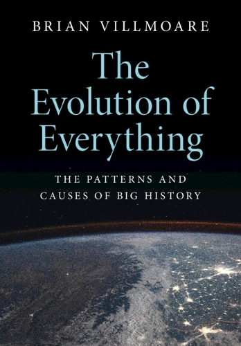 [object Object] «The Evolution of Everything: The Patterns and Causes of Big History», автор Брайан Вильмоар - фото №1