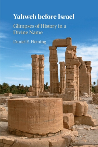 Бумажная книга «Yahweh before Israel: Glimpses of History in a Divine Name», автор Дэниел Э. Флеминг - фото №1