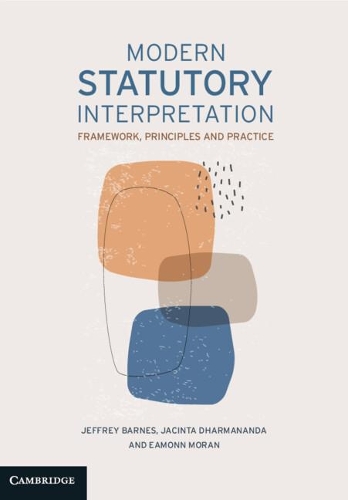 Паперова книга «Modern Statutory Interpretation: Framework, Principles and Practice», авторів Імон Моран, Хасінта Дхармананда, Джеффрі Барнс - фото №1