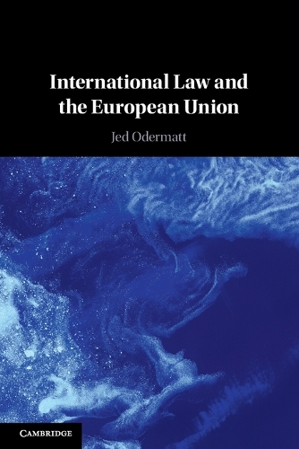 Паперова книга «International Law and the European Union», автор Джед Одерматт - фото №1
