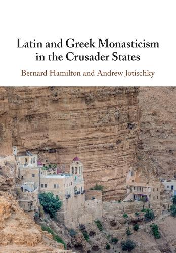 Бумажная книга «Latin and Greek Monasticism in the Crusader States», авторов Эндрю Йотишки, Бернард Гамильтон - фото №1