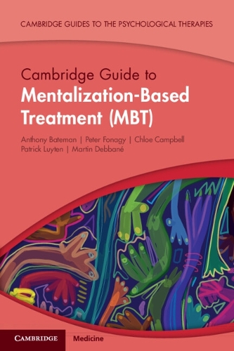 Паперова книга «Cambridge Guide to Mentalization-Based Treatment (MBT)», авторів Ентоні Бейтман, Хлоя Кемпбелл, Патрік Люйтен, Пітер Фонагі - фото №1
