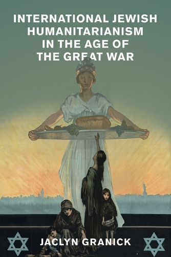 Бумажная книга «International Jewish Humanitarianism in the Age of the Great War», автор Жаклин Граник - фото №1