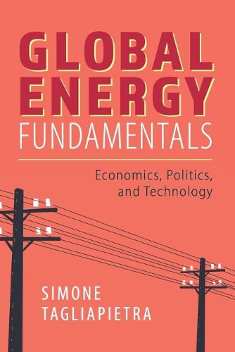 Паперова книга «Global Energy Fundamentals: Economics, Politics, and Technology», автор Сімона Тальяп'єтра - фото №1