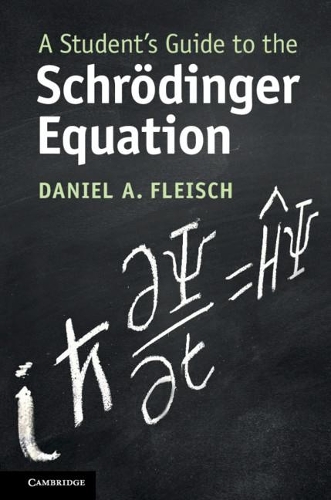 Паперова книга «A Student's Guide to the Schrödinger Equation», автор Деніел А. Флейш - фото №1