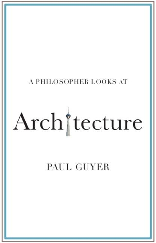 Бумажная книга «A Philosopher Looks at Architecture», автор Пол Гиер - фото №1