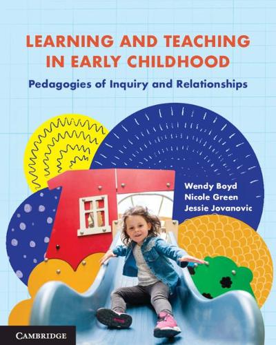 [object Object] «Learning and Teaching in Early Childhood: Pedagogies of Inquiry and Relationships», авторов Джесси Йованович, Николь Грин - фото №1
