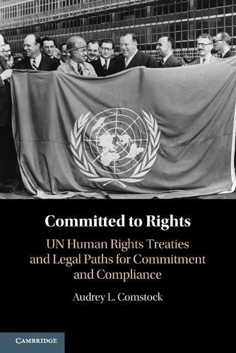 Паперова книга «Committed to Rights: Volume 1: UN Human Rights Treaties and Legal Paths for Commitment and Compliance», автор Одрі Л. Комсток - фото №1