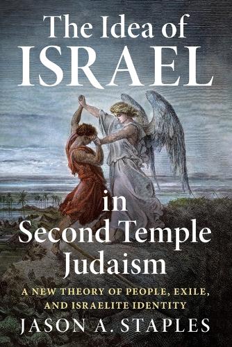Бумажная книга «The Idea of Israel in Second Temple Judaism: A New Theory of People, Exile, and Israelite Identity», автор Джейсон А. Стейплз - фото №1