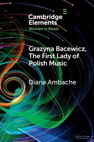 Бумажная книга «Grazyna Bacewicz, The 'First Lady of Polish Music'», автор Диана Амбаш - фото №1