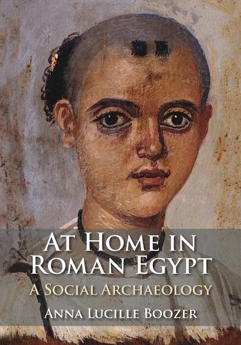 Бумажная книга «At Home in Roman Egypt: A Social Archaeology», автор Анна Люсиль Бузер - фото №1