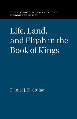 Бумажная книга «Life, Land, and Elijah in the Book of Kings», автор Дэниел Дж. Д. Стулак - фото №1