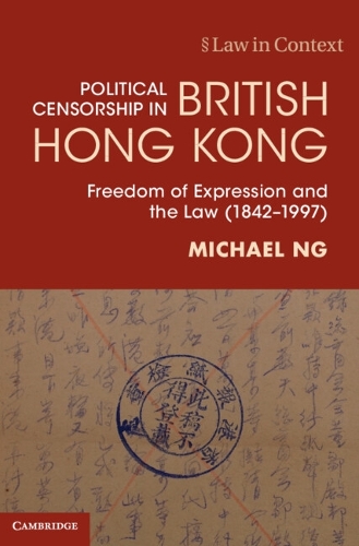 Бумажная книга «Political Censorship in British Hong Kong: Freedom of Expression and the Law (1842–1997)», автор Майкл Нг - фото №1