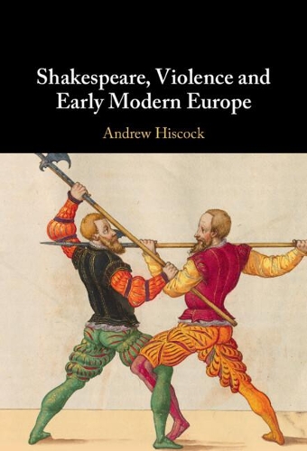 Бумажная книга «Shakespeare, Violence and Early Modern Europe», автор Эндрю Хискок - фото №1