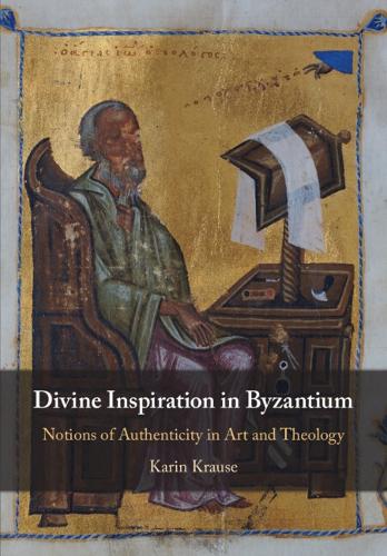 Бумажная книга «Divine Inspiration in Byzantium: Notions of Authenticity in Art and Theology», автор Карин Краузе - фото №1