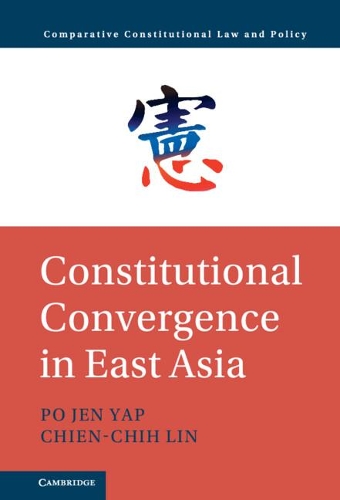Паперова книга «Constitutional Convergence in East Asia», авторів Чіен-Чі Лін, По Джен Яп - фото №1