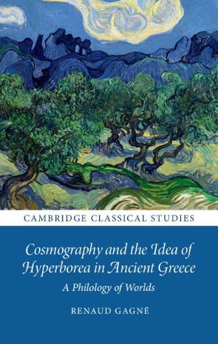 [object Object] «Cosmography and the Idea of Hyperborea in Ancient Greece: A Philology of Worlds», автор Рено Ганье - фото №1