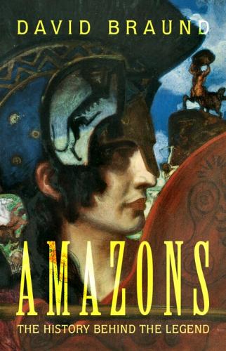 Паперова книга «Amazons: The History Behind the Legend», автор Девід Браунд - фото №1