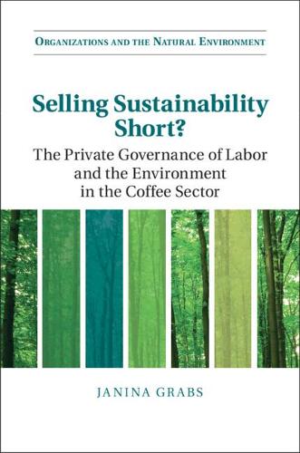 Бумажная книга «Selling Sustainability Short?: The Private Governance of Labor and the Environment in the Coffee Sector», автор Янина Грабс - фото №1