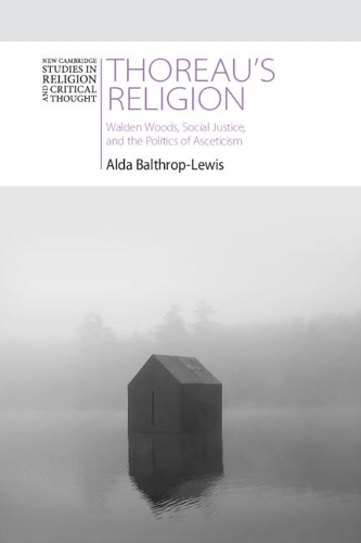Паперова книга «Thoreau's Religion: Walden Woods, Social Justice, and the Politics of Asceticism», автор Альда Балтроп-Льюїс - фото №1