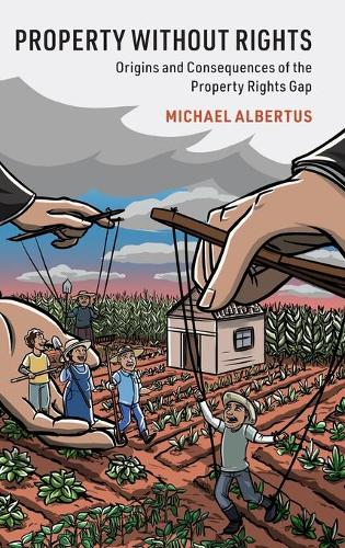 Бумажная книга «Property without Rights: Origins and Consequences of the Property Rights Gap», автор Майкл Альбертус - фото №1