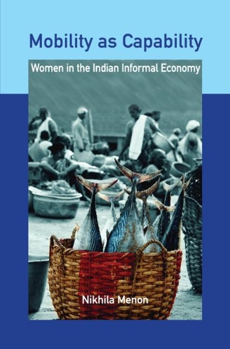 Паперова книга «Mobility as Capability: Women in the Indian Informal Economy», автор Ніхіла Менон - фото №1