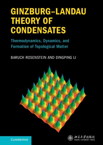 [object Object] «Ginzburg–Landau Theory of Condensates: Thermodynamics, Dynamics and Formation of Topological Matter», авторів Барух Розенштейн, Дінгпін Лі - фото №1
