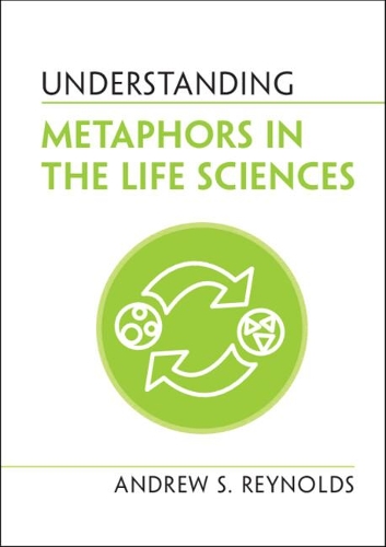 Паперова книга «Understanding Metaphors in the Life Sciences», автор Ендрю С. Рейнольдс - фото №1