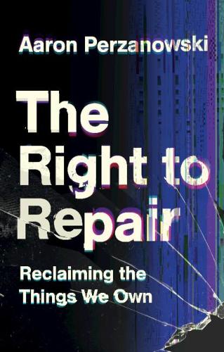 Бумажная книга «The Right to Repair: Reclaiming the Things We Own», автор Аарон Перзановски - фото №1
